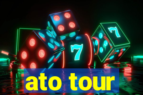 ato tour